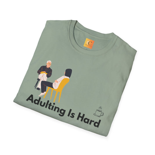 Adulting is Hard Unisex T-Shirt