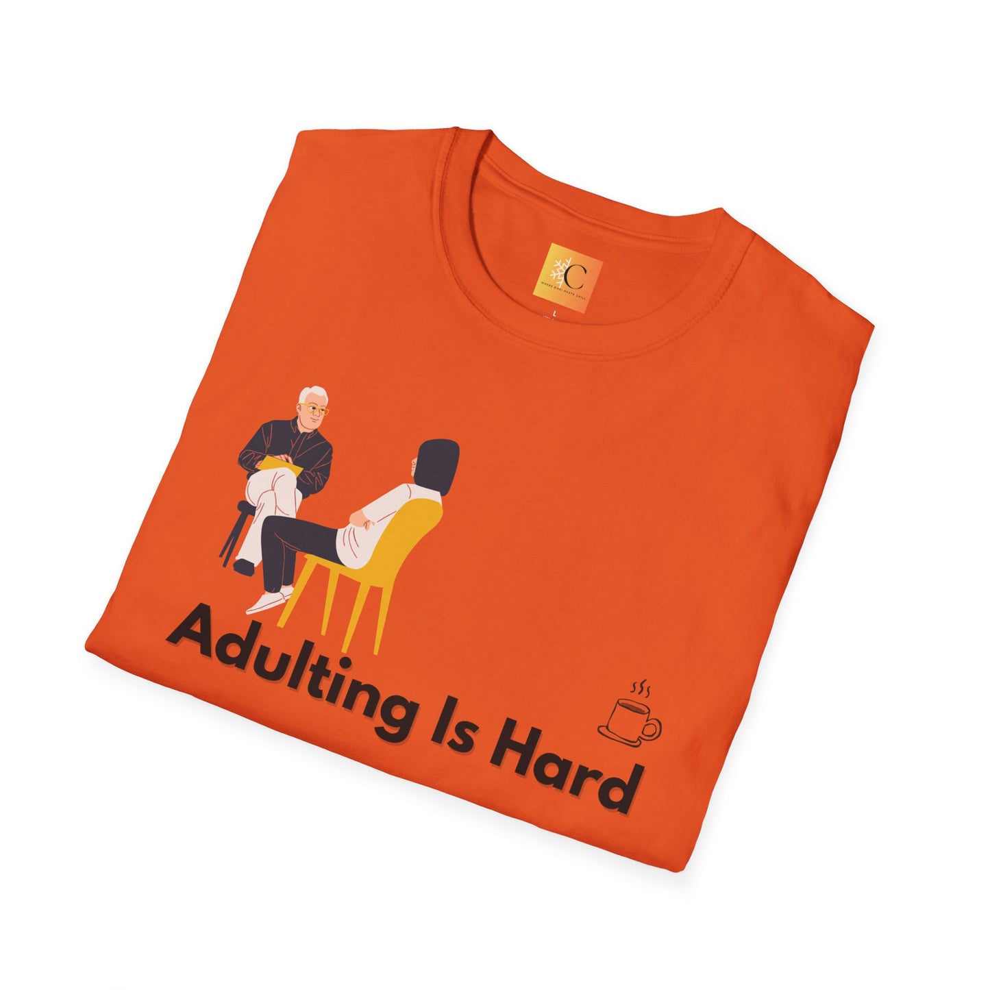 Adulting is Hard Unisex T-Shirt