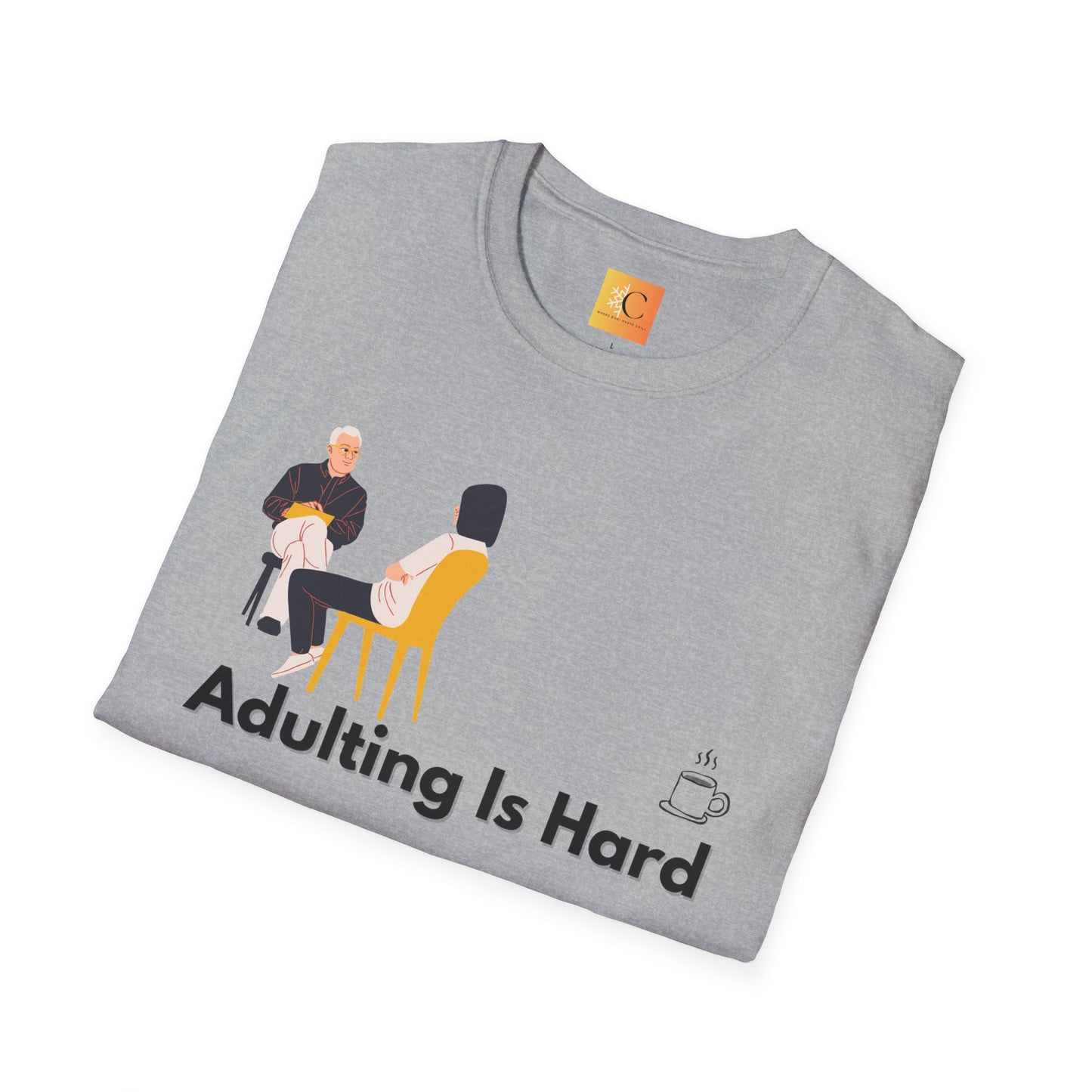 Adulting is Hard Unisex T-Shirt
