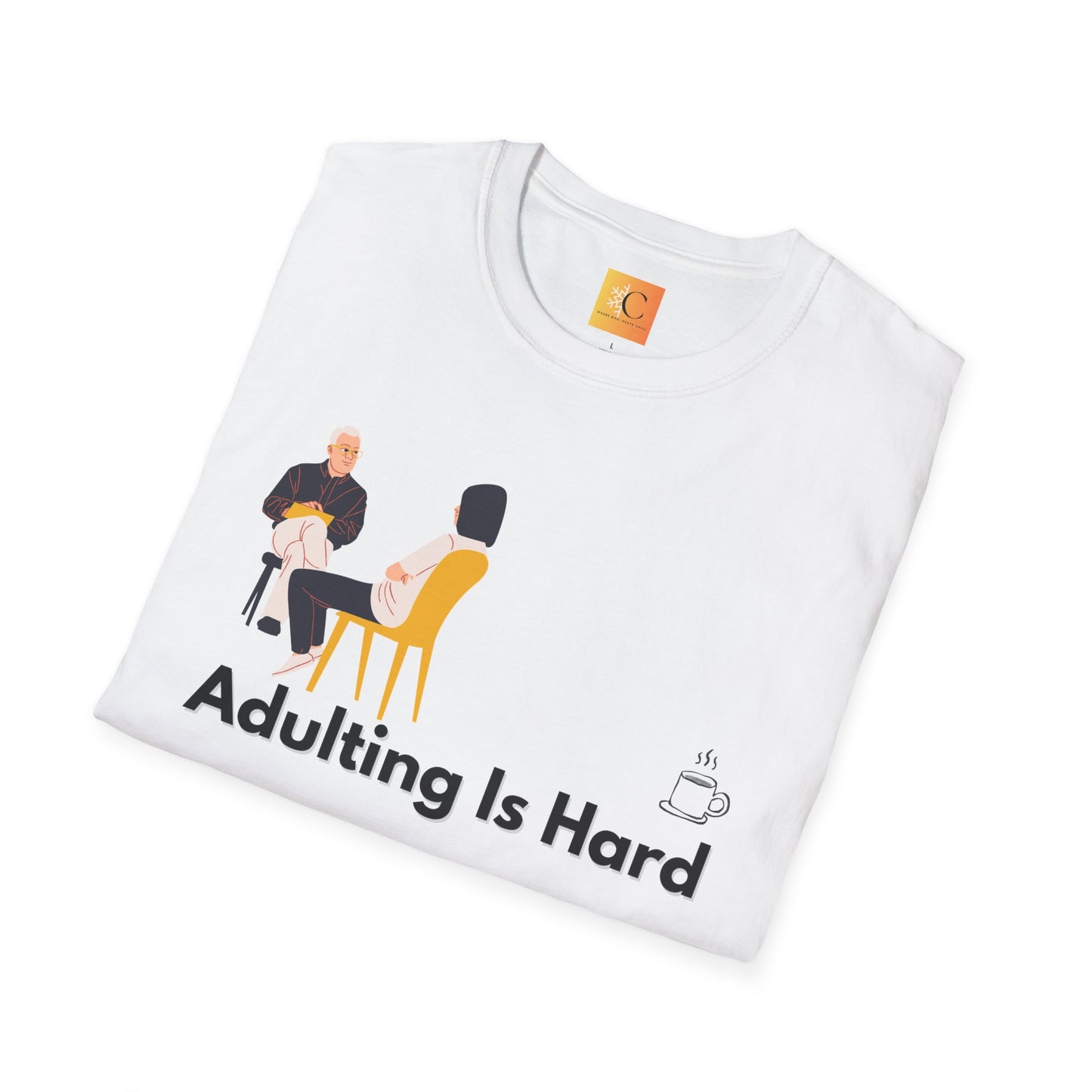 Adulting is Hard Unisex T-Shirt