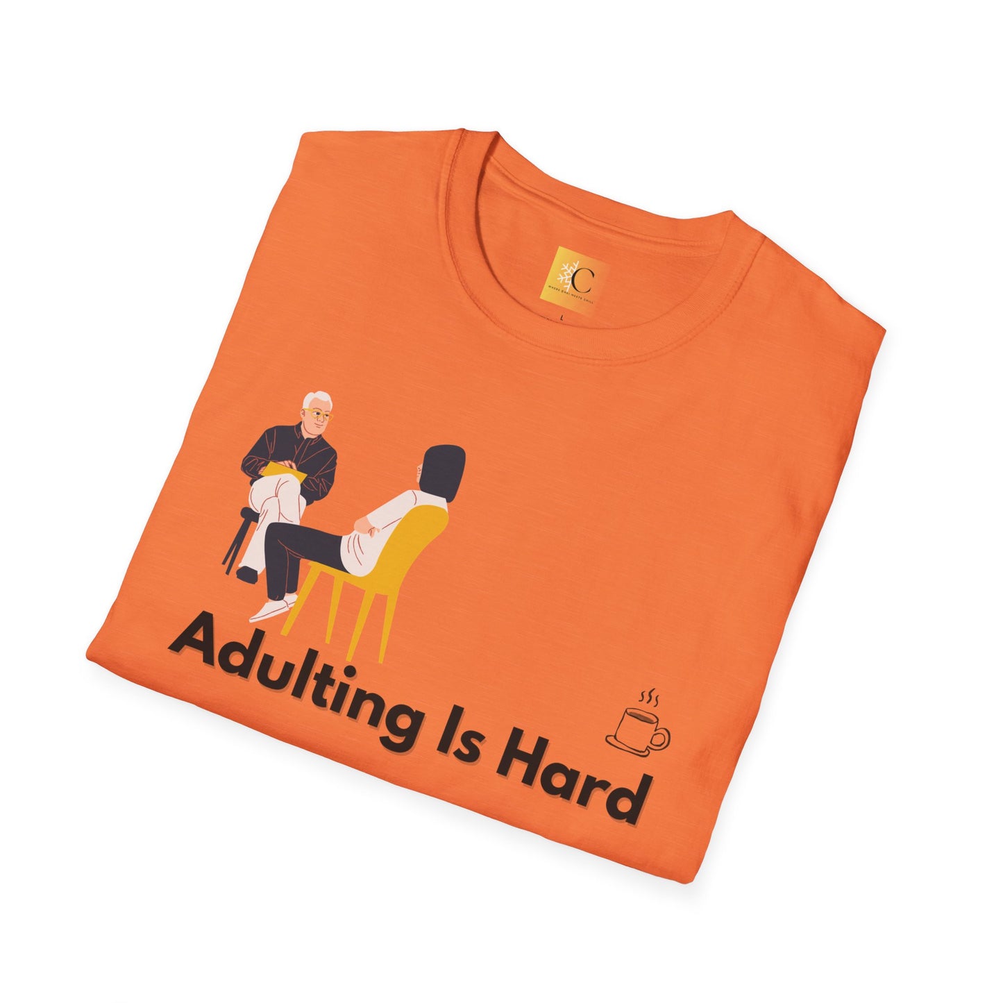 Adulting is Hard Unisex T-Shirt