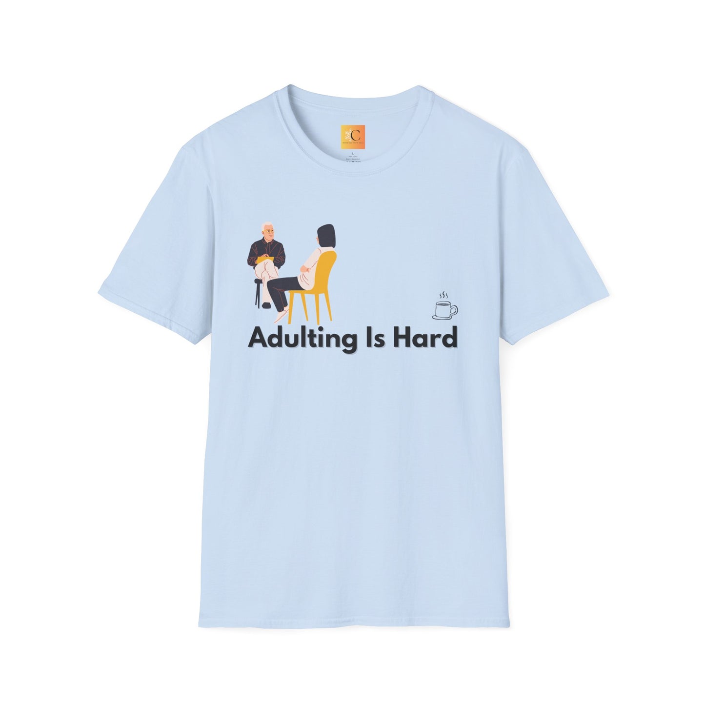 Adulting is Hard Unisex T-Shirt